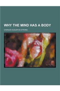 Why the Mind Has a Body