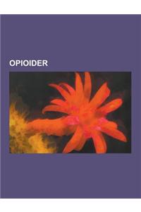 Opioider: Kodein, Metadon, Tramadol, Morfin, Heroin, Dextropropoxifen, Opioid, Buprenorfin, Fentanyl, Dextrometorfan, Naltrexon,