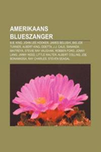Amerikaans Blueszanger: B.B. King, John Lee Hooker, James Belushi, Big Joe Turner, Albert King, Odetta, J.J. Cale, Sananda Maitreya