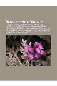 Ulkelerine Gore Din: Abd'de Din, Afro-Amerikan Din, Almanya'da Din, Arnavutluk'ta Din, Avusturya'da Din, Do U Roma Mparatorlu U'Nda Din