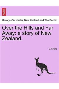 Over the Hills and Far Away: A Story of New Zealand.