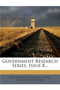 Government Research Series, Issue 8...