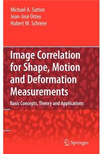 Image Correlation for Shape, Motion and Deformation Measurements