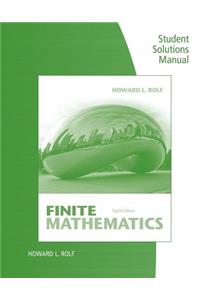 Student Solutions Manual for Rolf's Finite Mathematics, 8th