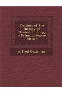 Outlines of the History of Classical Philology