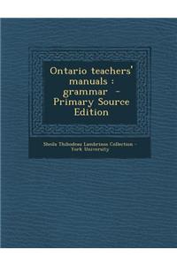 Ontario Teachers' Manuals: Grammar