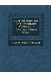 Surgical Diagnosis and Treatment Volume 2