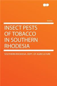 Insect Pests of Tobacco in Southern Rhodesia