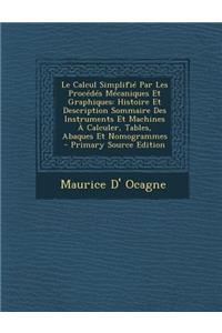 Le Calcul Simplifie Par Les Procedes Mecaniques Et Graphiques
