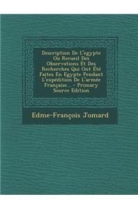 Description de L'Egypte Ou Recueil Des Observations Et Des Recherches Qui Ont Ete Faites En Egypte Pendant L'Expedition de L'Armee Francaise... - Prim