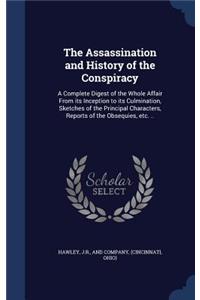 The Assassination and History of the Conspiracy