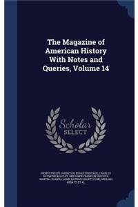 The Magazine of American History with Notes and Queries, Volume 14