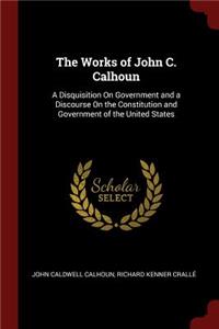 The Works of John C. Calhoun