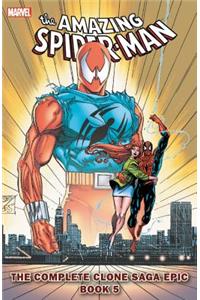 Spider-Man: The Complete Clone Saga Epic Book 5