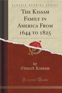 The Kissam Family in America from 1644 to 1825 (Classic Reprint)