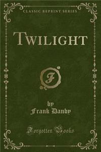 Twilight (Classic Reprint)