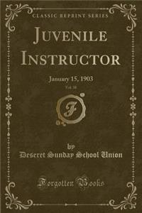 Juvenile Instructor, Vol. 38
