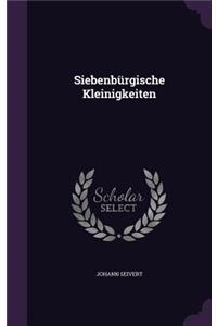 Siebenbürgische Kleinigkeiten
