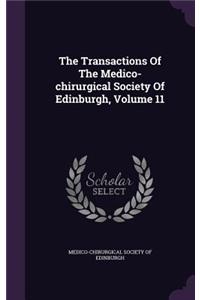 The Transactions of the Medico-Chirurgical Society of Edinburgh, Volume 11