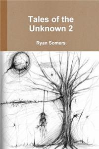 Tales of the Unknown 2