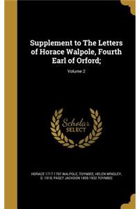 Supplement to The Letters of Horace Walpole, Fourth Earl of Orford;; Volume 2