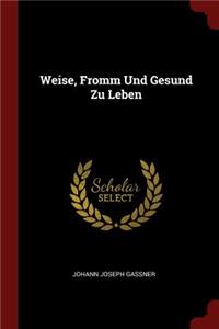 Weise, Fromm Und Gesund Zu Leben