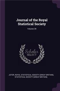 Journal of the Royal Statistical Society; Volume 39