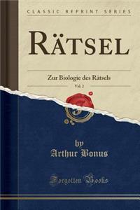 RÃ¤tsel, Vol. 2: Zur Biologie Des RÃ¤tsels (Classic Reprint)