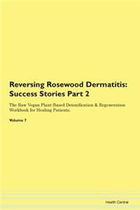 Reversing Rosewood Dermatitis: Success S