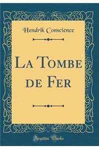 La Tombe de Fer (Classic Reprint)