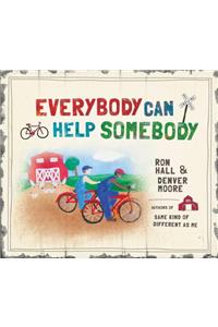 Everybody Can Help Somebody