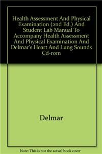 Health Assessment and Physical Examination, 2e + Student Lab Manual to Accompany Health Assessment and Physical Examination + Delmar's Heart and