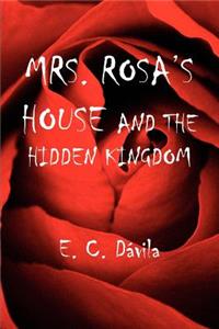 Mrs. Rosa's House and the Hidden Kingdom