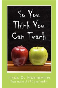 So You Think You Can Teach