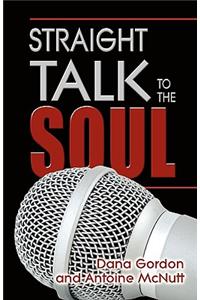 Straight Talk to the Soul