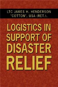 Logistics in Support of Disaster Relief