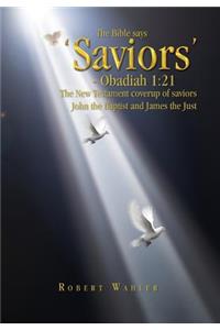 Bible says 'Saviors' - Obadiah 1