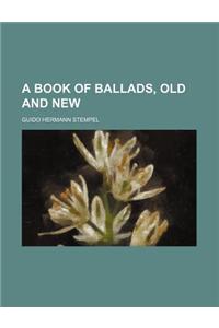 A Book of Ballads, Old and New