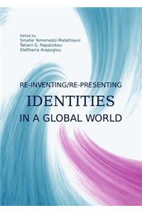 Re-Inventing/Re-Presenting Identities in a Global World