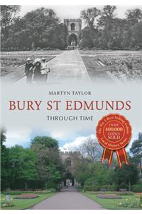 Bury St Edmunds Through Time