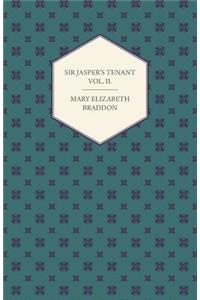 Sir Jasper's Tenant Vol. II.
