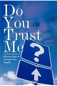 Do You Trust Me?