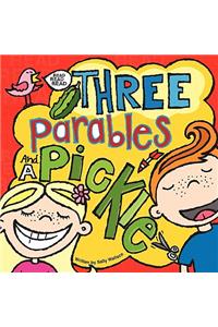 Three Parables and a Pickle