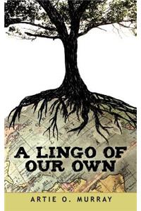 Lingo of Our Own