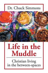 Life in the Muddle: Christian Living in the Between-Spaces