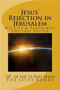 Jesus' Rejection in Jerusalem