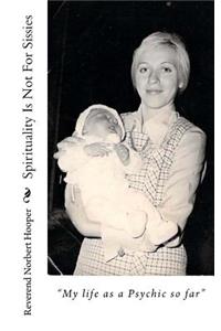 Spirituality Is Not For Sissies