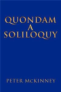 Quondam a Soliloquy
