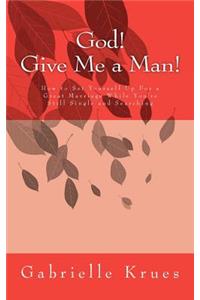 God! Give Me a Man!