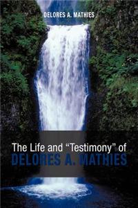 Life and Testimony of Delores A. Mathies